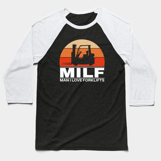 MILF - Man I love forklifts Baseball T-Shirt by NicGrayTees